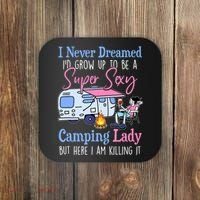 I Never Dreamed I'd Grow Up Super Sexy Camping Lady Camper T Coaster thumb 0