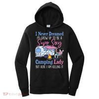 I Never Dreamed I'd Grow Up Super Sexy Camping Lady Camper T Women's Hoodie thumb 0