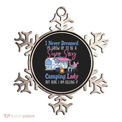 I Never Dreamed I'd Grow Up Super Sexy Camping Lady Camper T Ornament