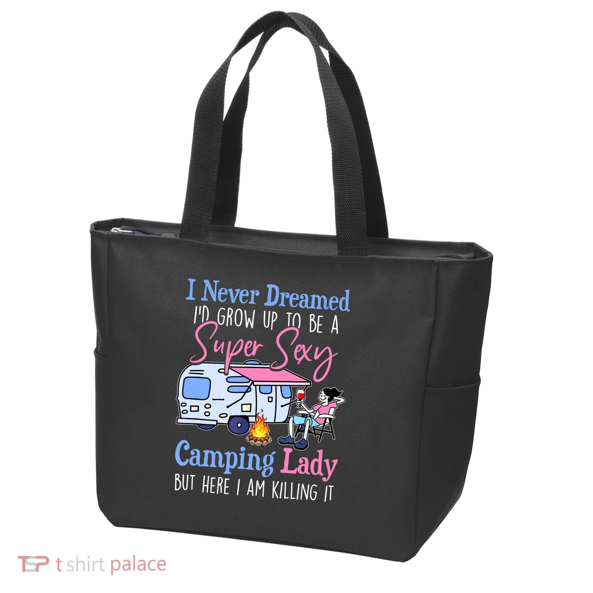 I Never Dreamed I'd Grow Up Super Sexy Camping Lady Camper T Tote Bag