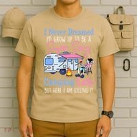 I Never Dreamed I'd Grow Up Super Sexy Camping Lady Camper T T-Shirt thumb 6