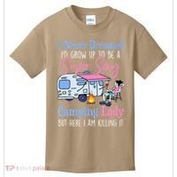 I Never Dreamed I'd Grow Up Super Sexy Camping Lady Camper T Kids T-Shirt thumb 0