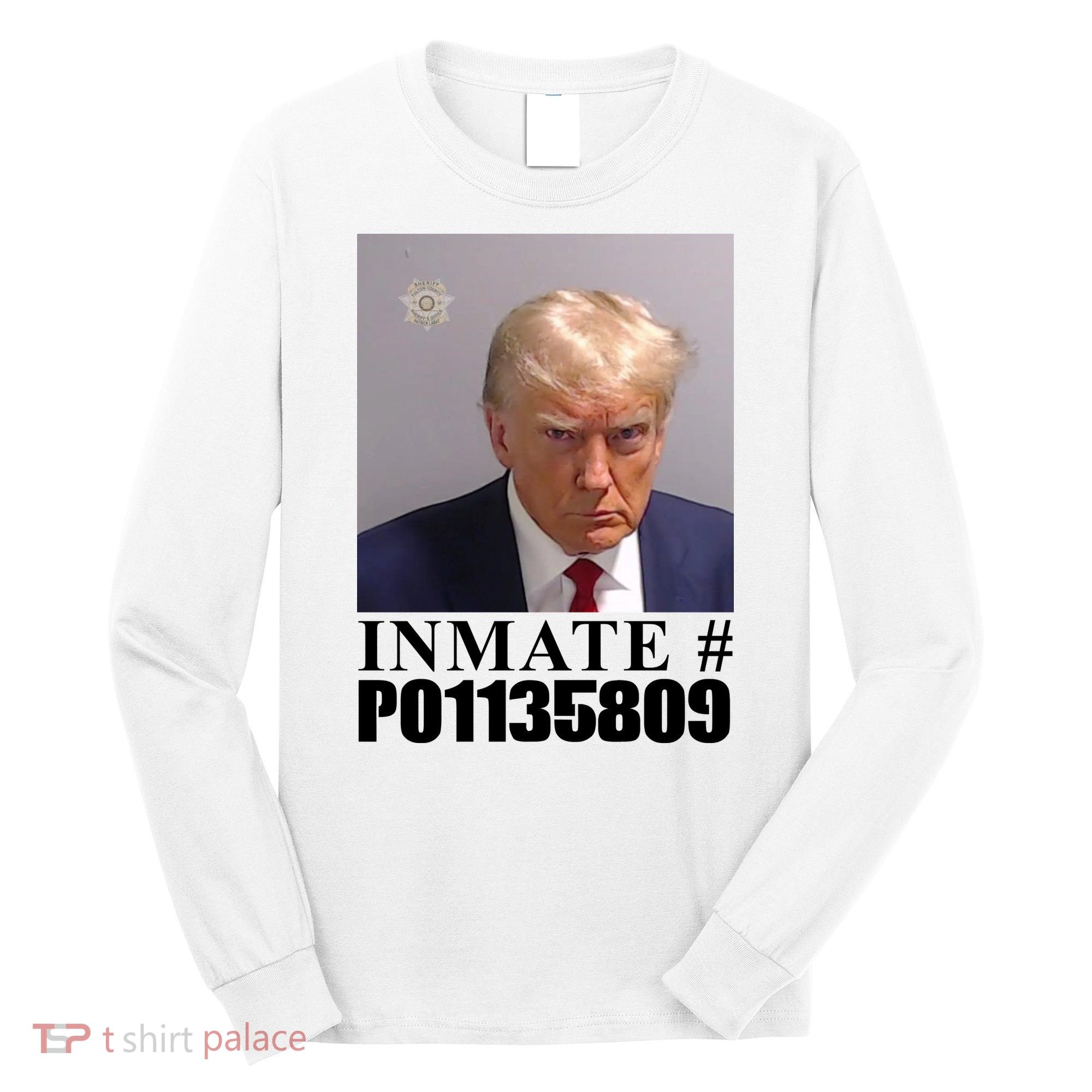 Inmate Number Donald Trump Mugshot Long Sleeve Shirt