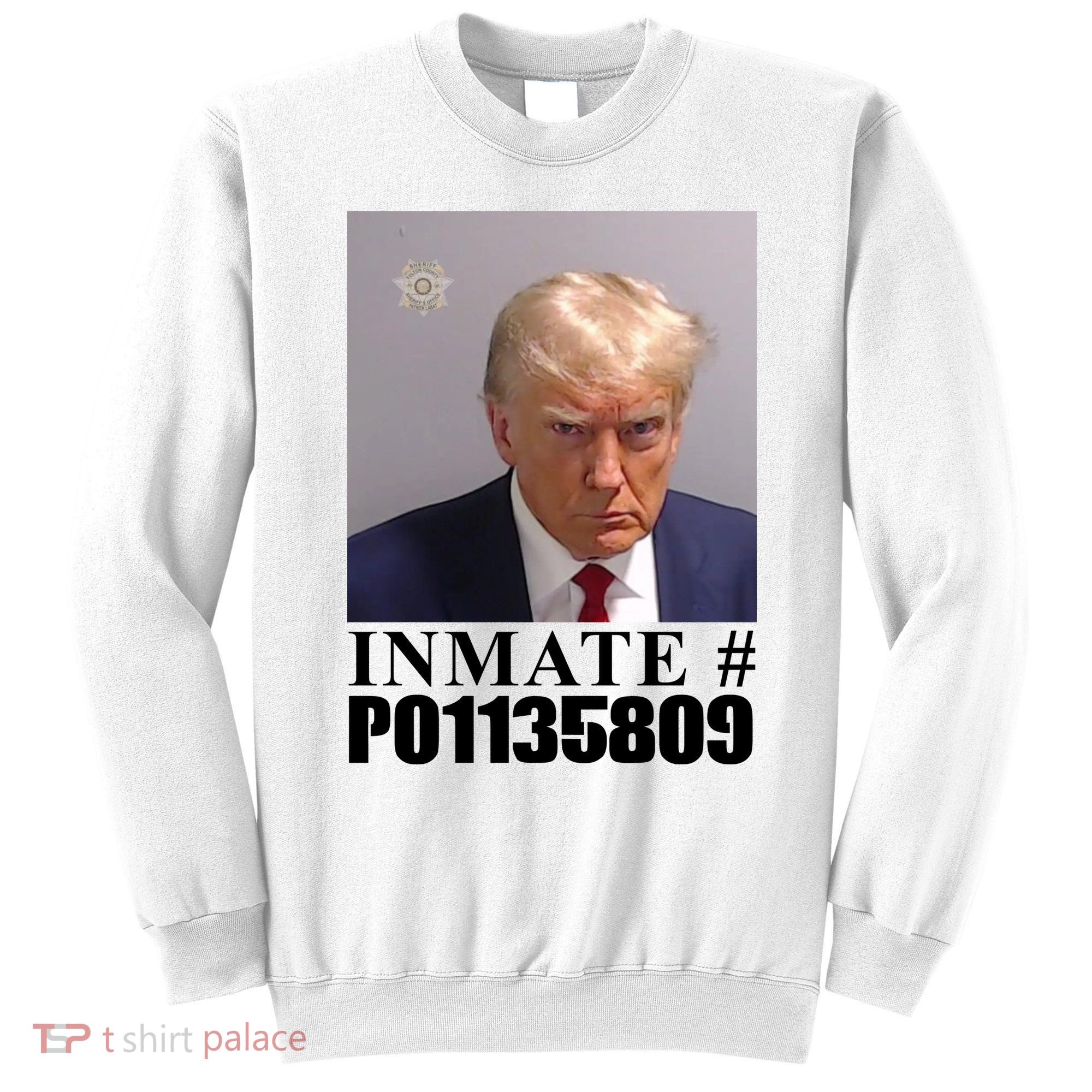 Inmate Number Donald Trump Mugshot Sweatshirt