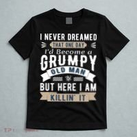 I Never Dreamed I'd Be A Grumpy Old Man T-Shirt thumb 5