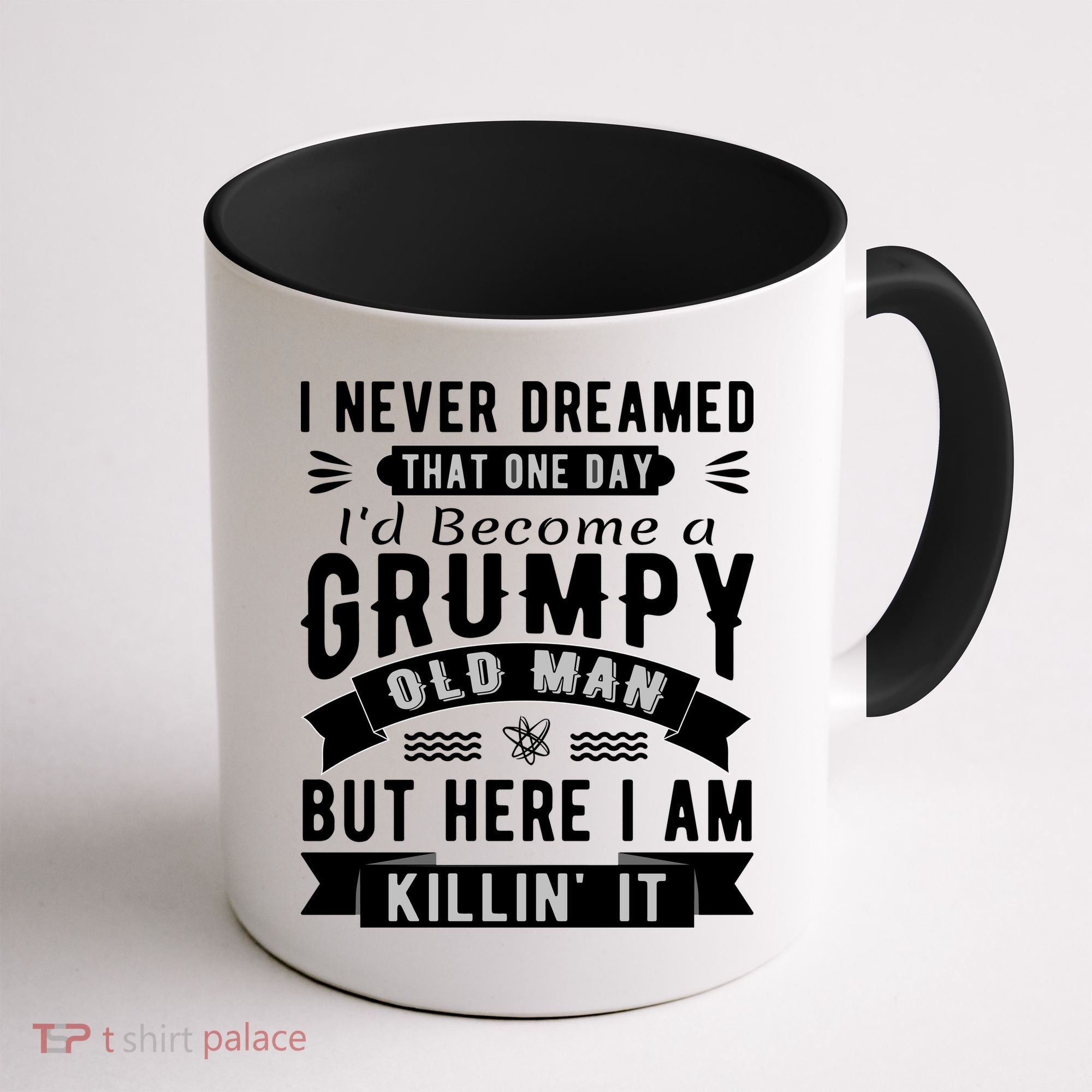 I Never Dreamed I'd Be A Grumpy Old Man Coffee Mug