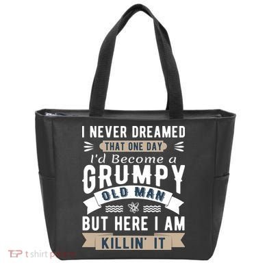 I Never Dreamed I'd Be A Grumpy Old Man Tote Bag