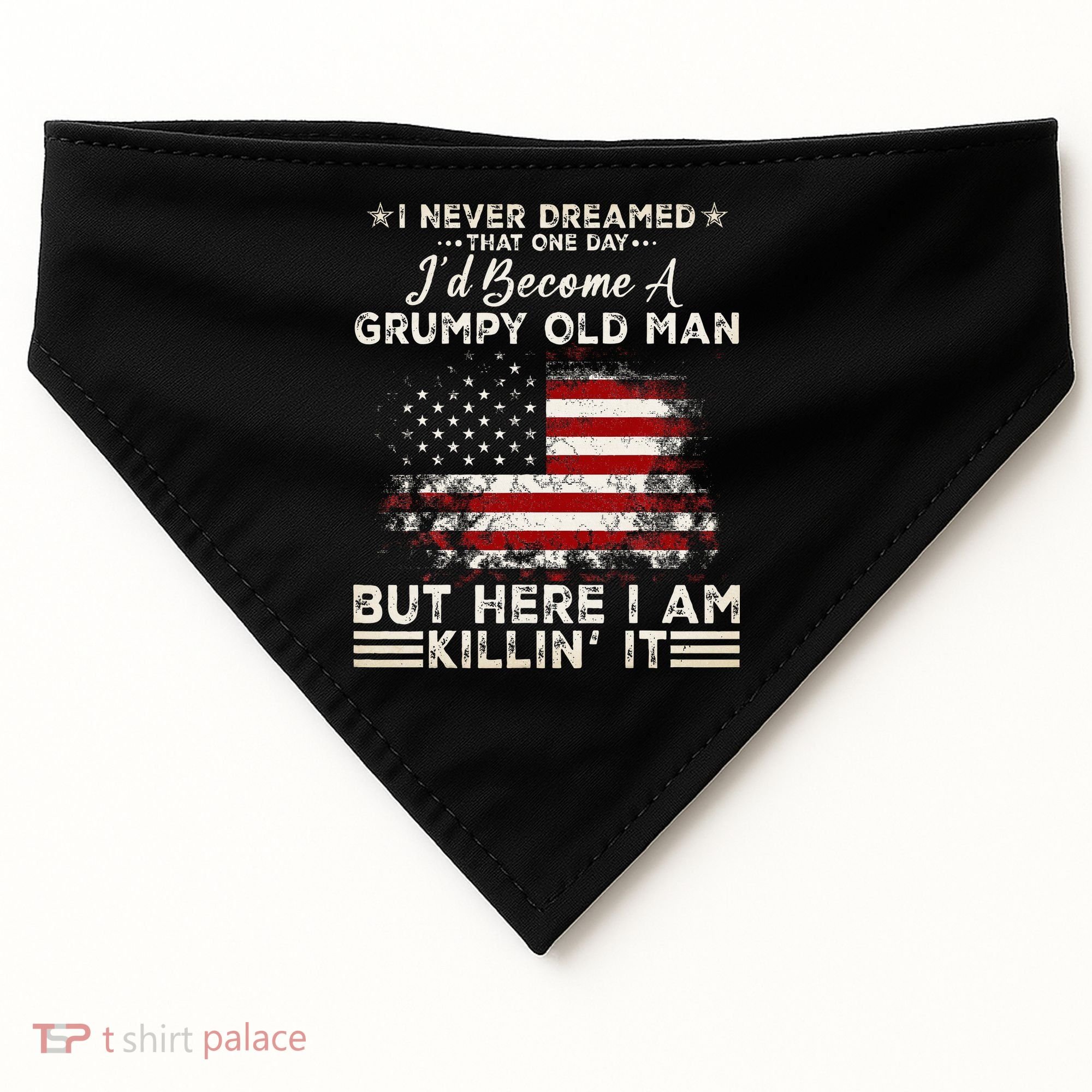 I Never Dreamed That ID Become A Grumpy Old Man Grandpa USA-Made Doggie Bandana