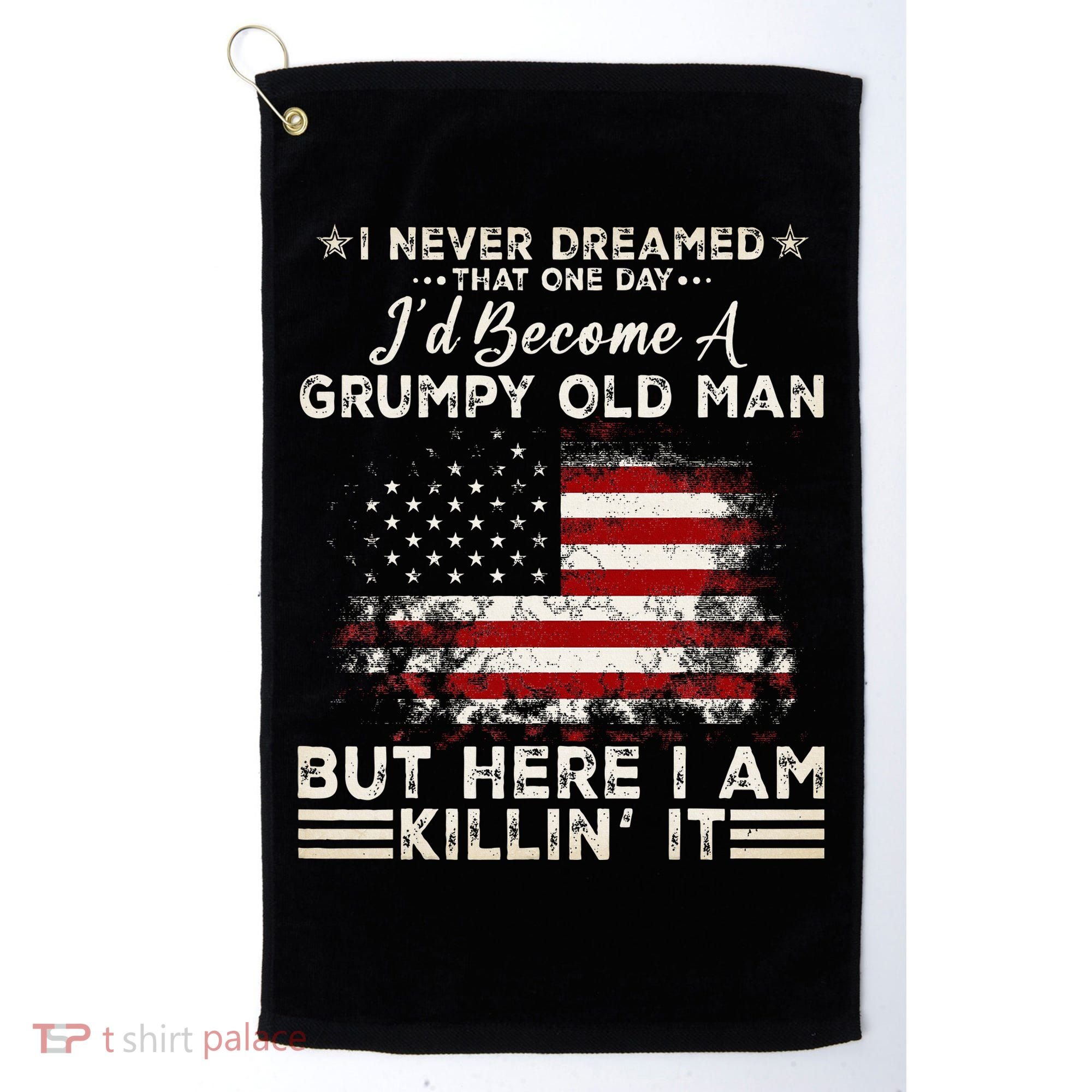 I Never Dreamed That ID Become A Grumpy Old Man Grandpa Golf Towel