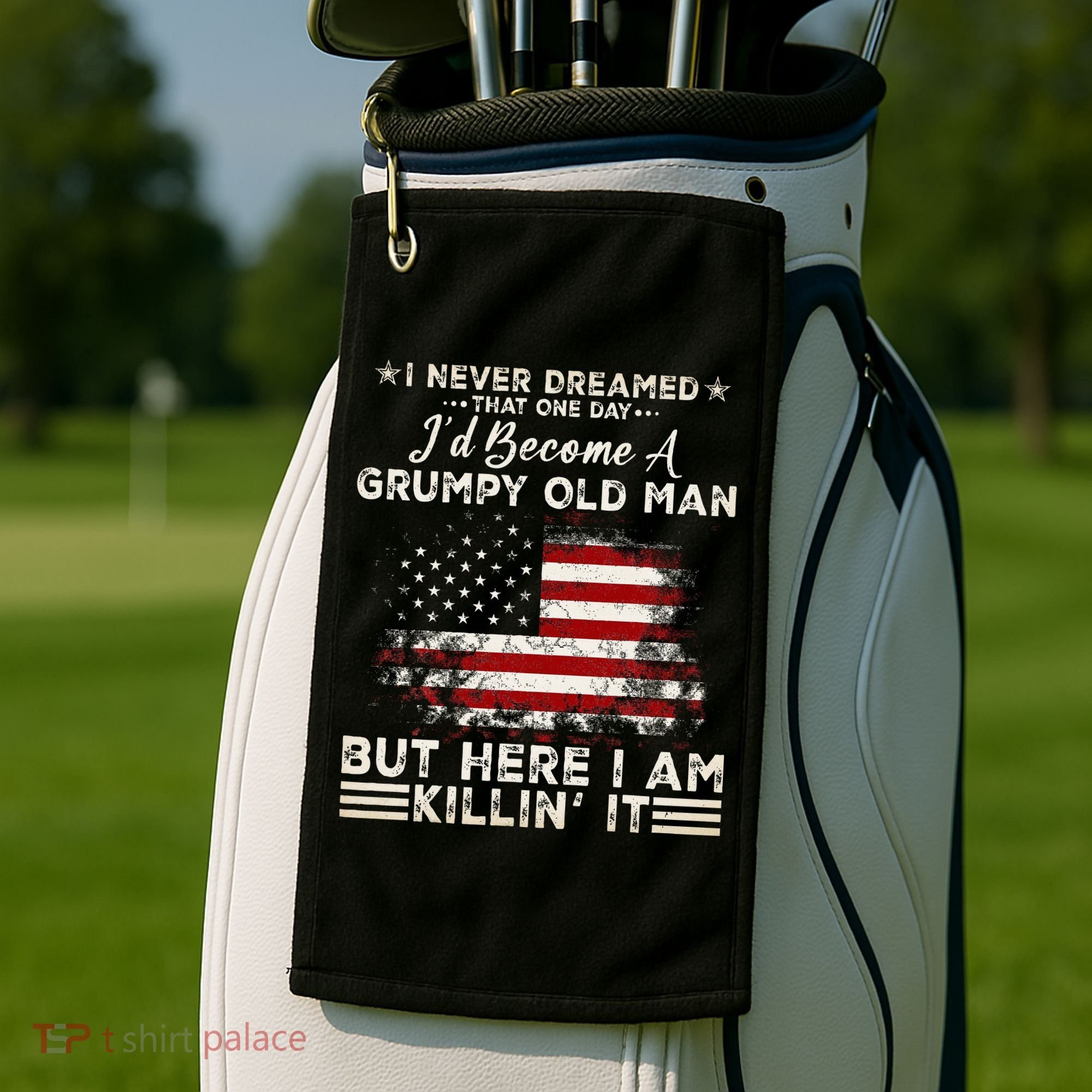 I Never Dreamed That ID Become A Grumpy Old Man Grandpa Golf Towel