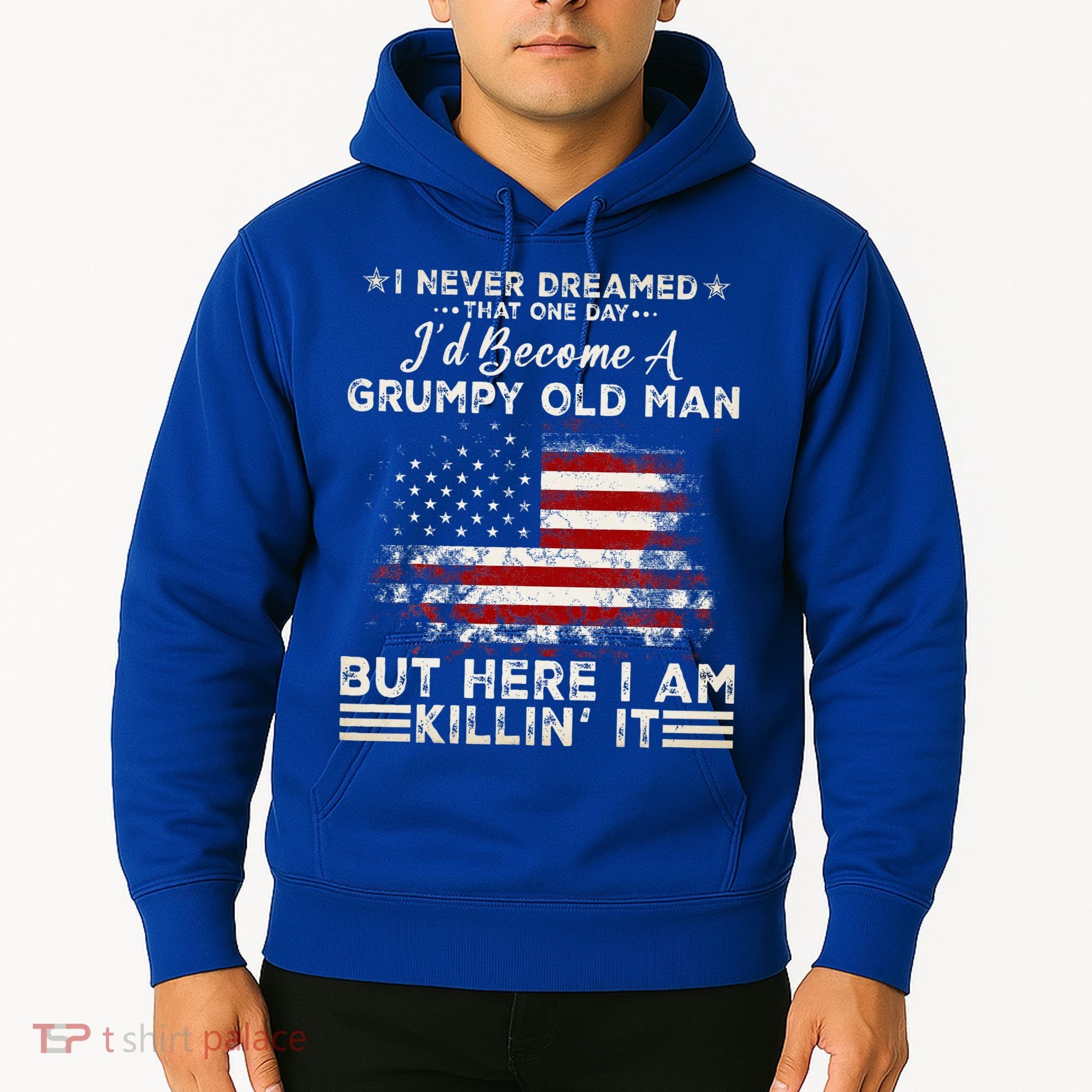 I Never Dreamed That ID Become A Grumpy Old Man Grandpa Hoodie