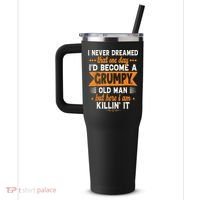 I Never Dreamed I'd Become A Grumpy Old Man 40oz Vacuum Insulated Stainless Steel Travel Tumbler thumb 2