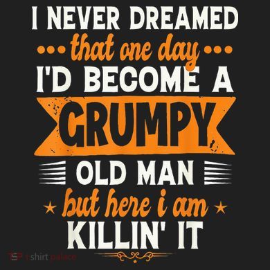 I Never Dreamed I'd Become A Grumpy Old Man 40oz Vacuum Insulated Stainless Steel Travel Tumbler