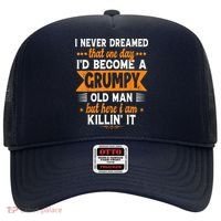 I Never Dreamed I'd Become A Grumpy Old Man Hat thumb 0