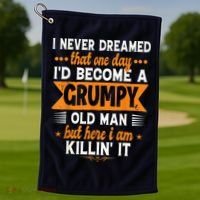 I Never Dreamed I'd Become A Grumpy Old Man Golf Towel thumb 1