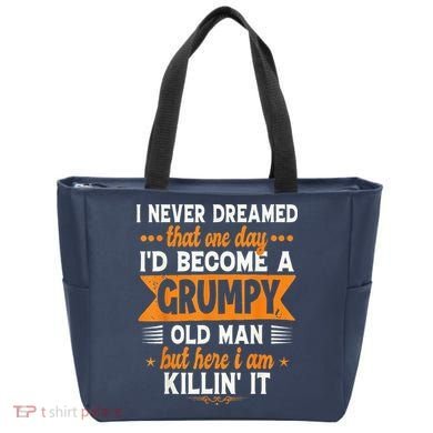 I Never Dreamed I'd Become A Grumpy Old Man Bag