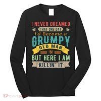 I Never Dreamed I'd Be A Grumpy Old Man Long Sleeve Shirt thumb 0