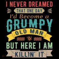 I Never Dreamed I'd Be A Grumpy Old Man Long Sleeve Shirt thumb 2