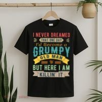 I Never Dreamed I'd Be A Grumpy Old Man T-Shirt thumb 2
