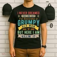 I Never Dreamed I'd Be A Grumpy Old Man T-Shirt thumb 6