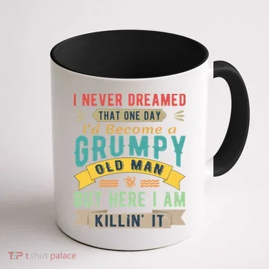 I Never Dreamed I'd Be A Grumpy Old Man Coffee Mug back
