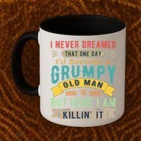 I Never Dreamed I'd Be A Grumpy Old Man Coffee Mug thumb 2