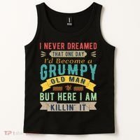 I Never Dreamed I'd Be A Grumpy Old Man Tank Top thumb 2