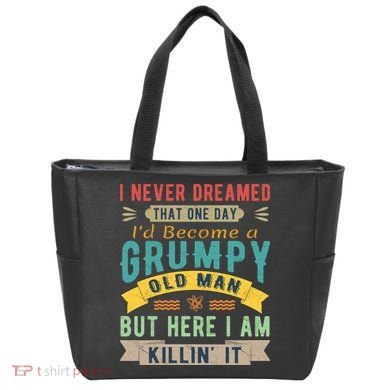 I Never Dreamed I'd Be A Grumpy Old Man Tote Bag