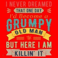 I Never Dreamed I'd Be A Grumpy Old Man Santa Hat thumb 1