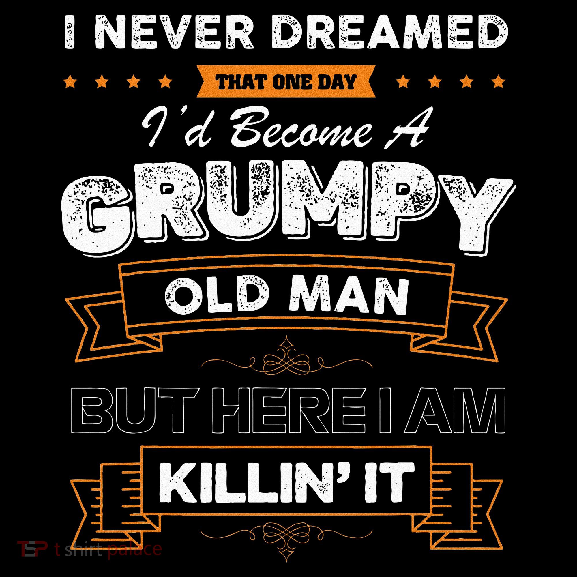 I Never Dreamed That I'd Become A Grumpy Old Man Grandpa Ornament