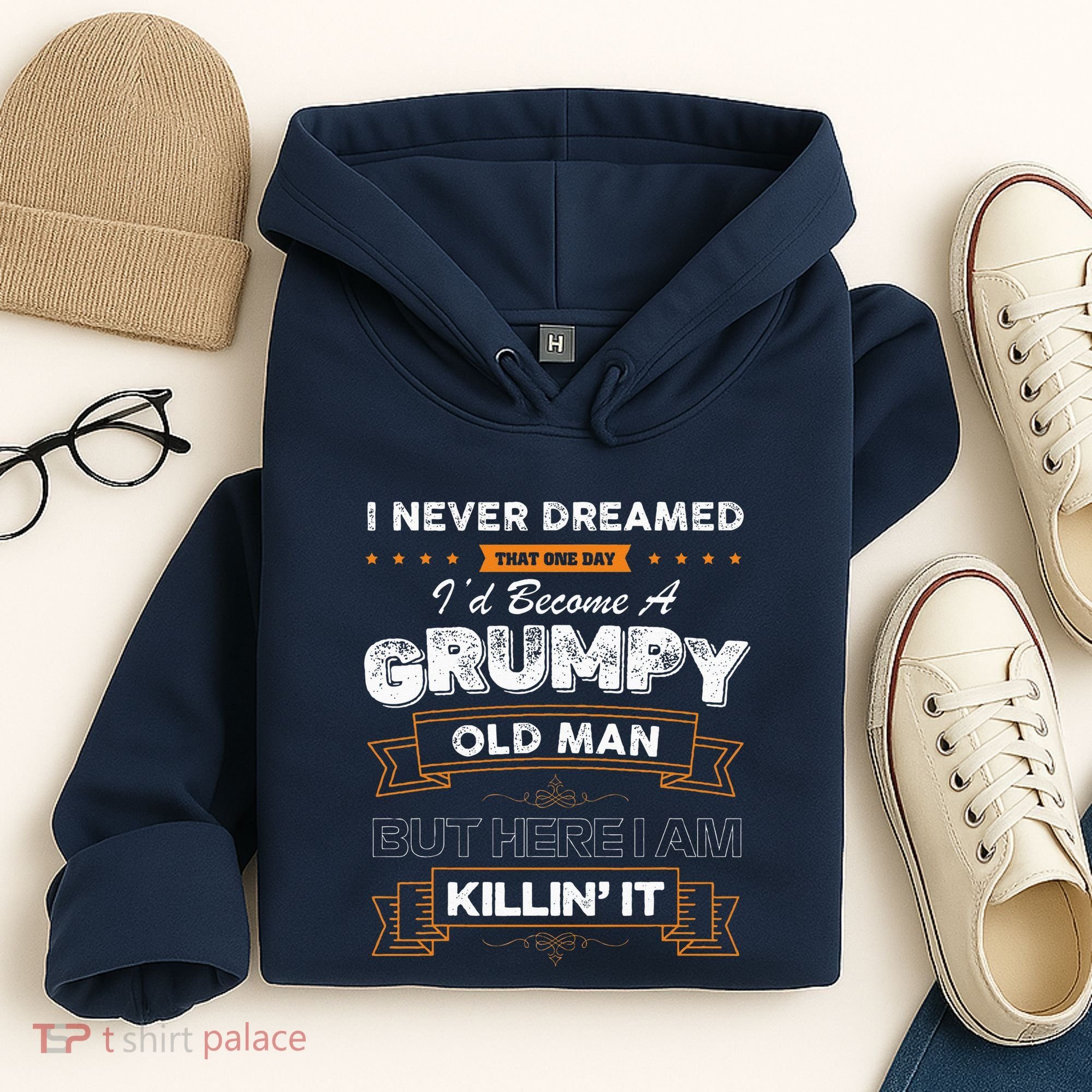 I Never Dreamed That I'd Become A Grumpy Old Man Grandpa Hoodie