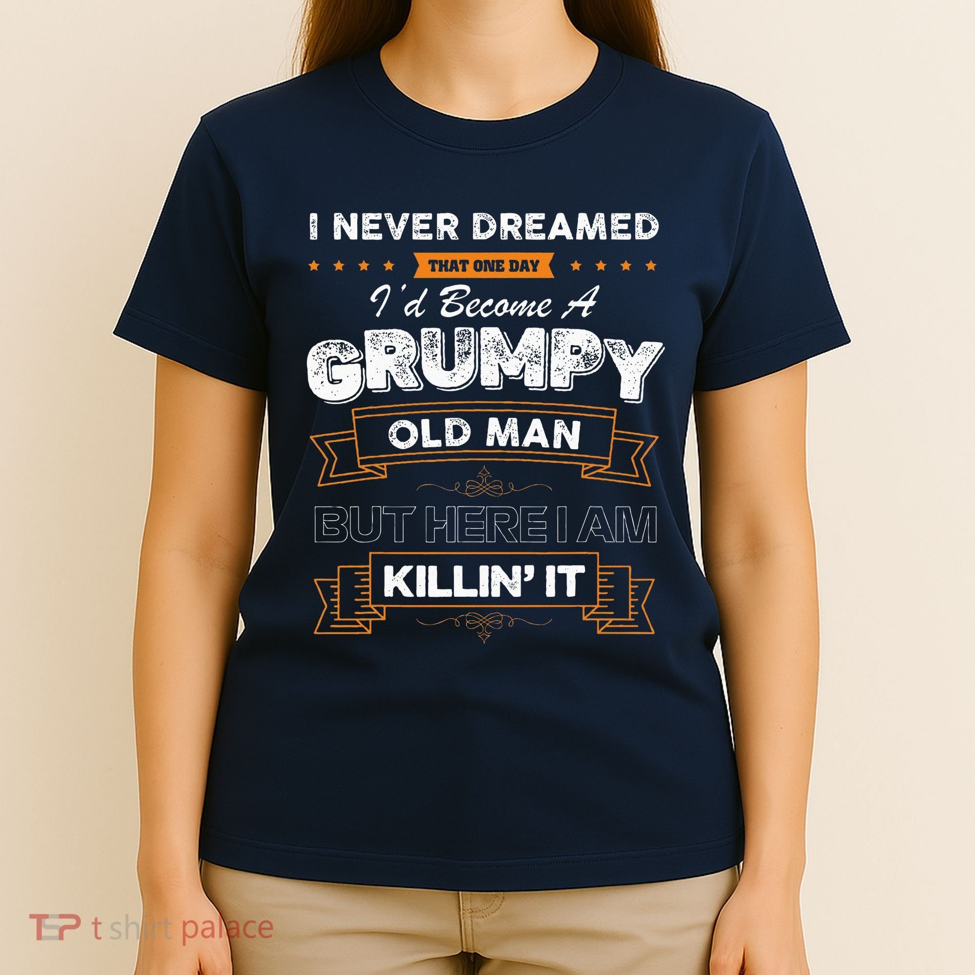 I Never Dreamed That I'd Become A Grumpy Old Man Grandpa T-Shirt