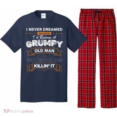 I Never Dreamed That I'd Become A Grumpy Old Man Grandpa Pajama Set