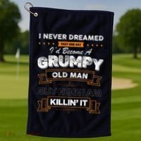 I Never Dreamed That I'd Become A Grumpy Old Man Grandpa Golf Towel thumb 1