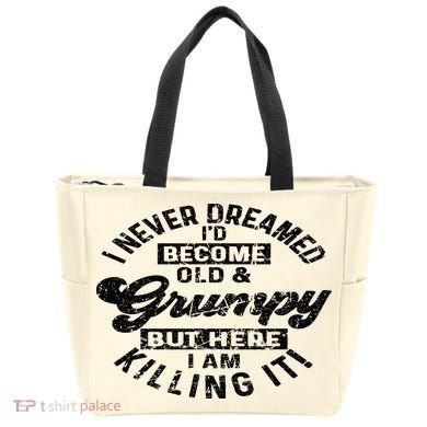 I Never Dreamed That Id Become A Grumpy Old Man Grandpa Bag