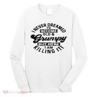 I Never Dreamed That Id Become A Grumpy Old Man Grandpa Long Sleeve Shirt thumb 0