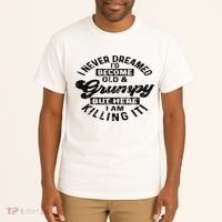 I Never Dreamed That Id Become A Grumpy Old Man Grandpa Tall T-Shirt thumb 2