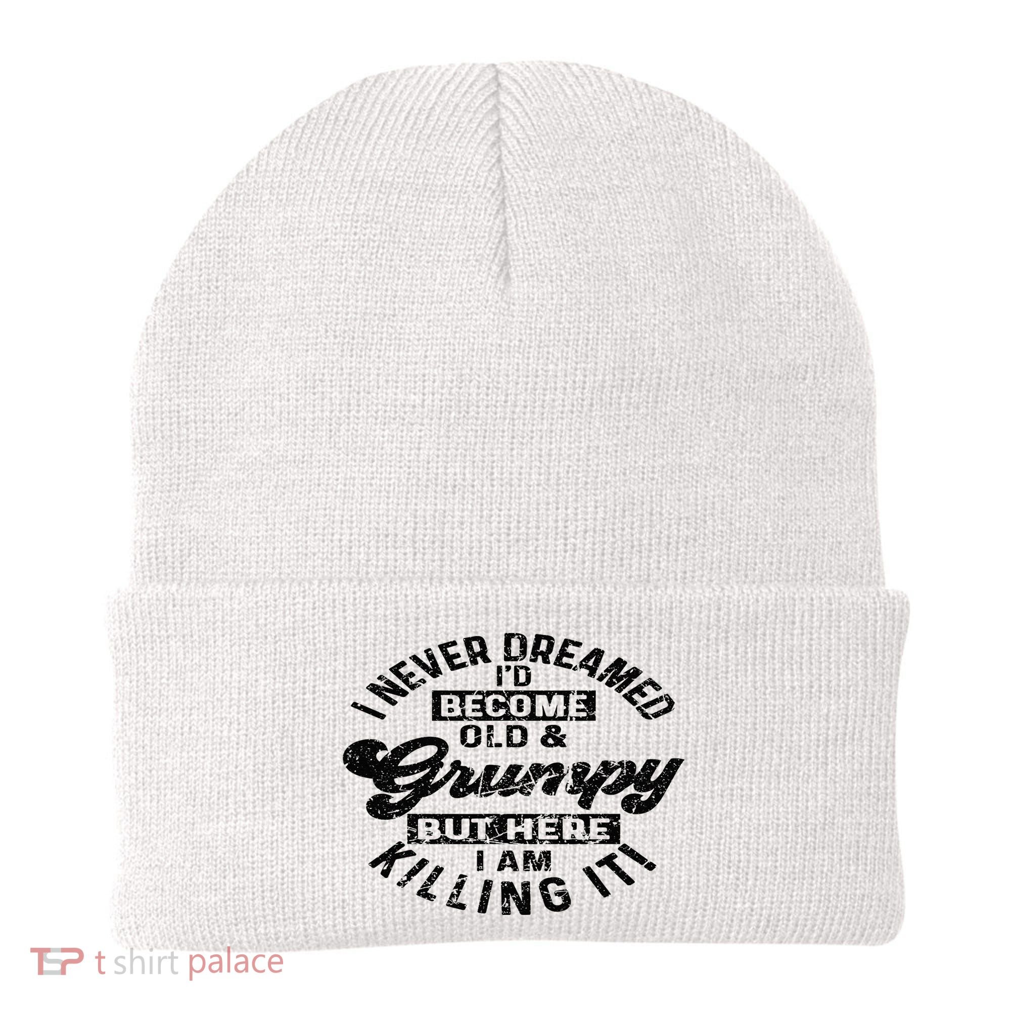 I Never Dreamed That Id Become A Grumpy Old Man Grandpa Beanie