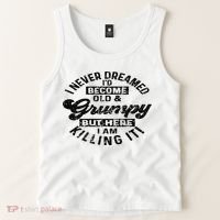 I Never Dreamed That Id Become A Grumpy Old Man Grandpa Tank Top thumb 2