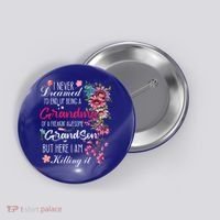 I Never Dreamed Id End Up A Grandma Grandson Mother’S Day Meaningful Gift Button thumb 0