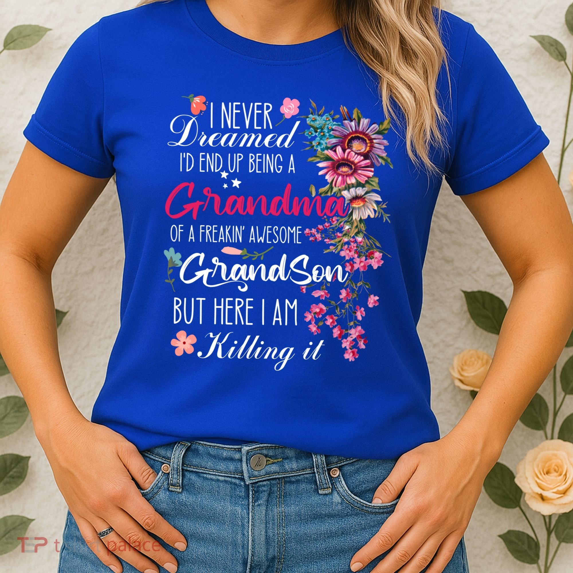 I Never Dreamed Id End Up A Grandma Grandson Mother’S Day Meaningful Gift Women's T-Shirt