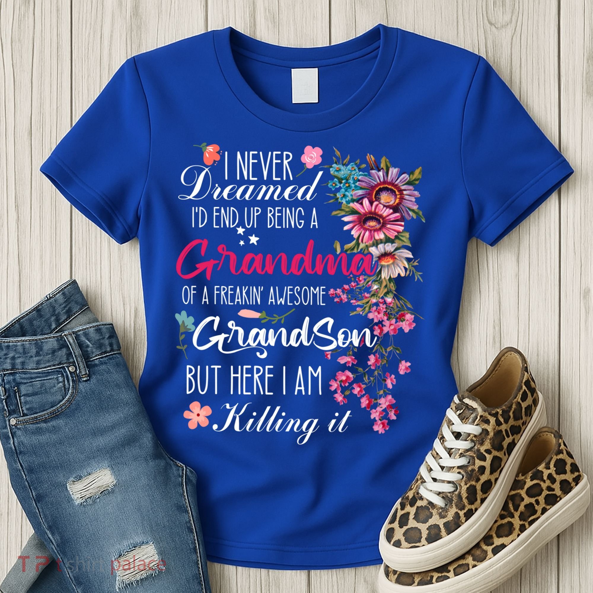 I Never Dreamed Id End Up A Grandma Grandson Mother’S Day Meaningful Gift Women's T-Shirt