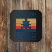 I Never Dreamed I'd Grow Up To Be A Super Sexy Boat Captain  Coaster thumb 0