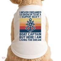 I Never Dreamed I'd Grow Up To Be A Super Sexy Boat Captain  Doggie Tank thumb 0