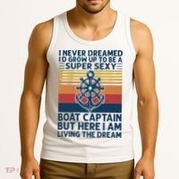 I Never Dreamed I'd Grow Up To Be A Super Sexy Boat Captain  Tank Top thumb 3