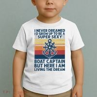 I Never Dreamed I'd Grow Up To Be A Super Sexy Boat Captain  Toddler T-Shirt thumb 2
