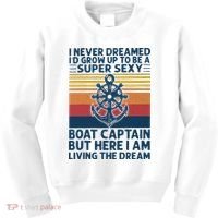 I Never Dreamed I'd Grow Up To Be A Super Sexy Boat Captain  Kids Sweatshirt thumb 0