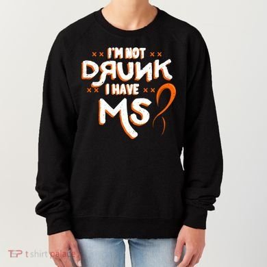 Im Not Drunk I Have Ms Orange Glial Scar Multiple Sclerosis Gift Women's Sweatshirt