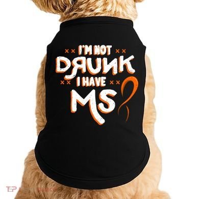 Im Not Drunk I Have Ms Orange Glial Scar Multiple Sclerosis Gift Doggie Tank