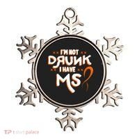 Im Not Drunk I Have Ms Orange Glial Scar Multiple Sclerosis Gift Ornament thumb 0